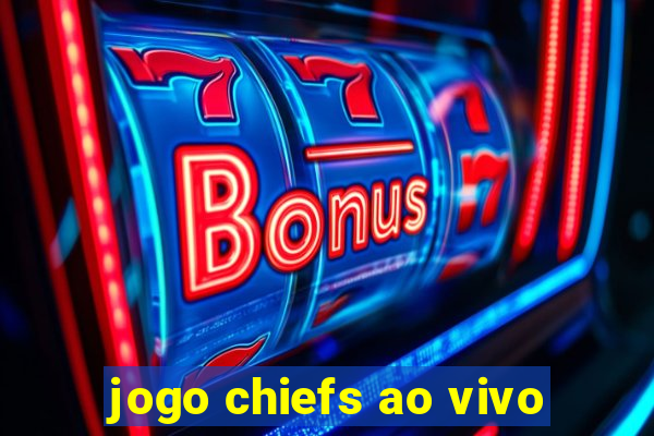 jogo chiefs ao vivo